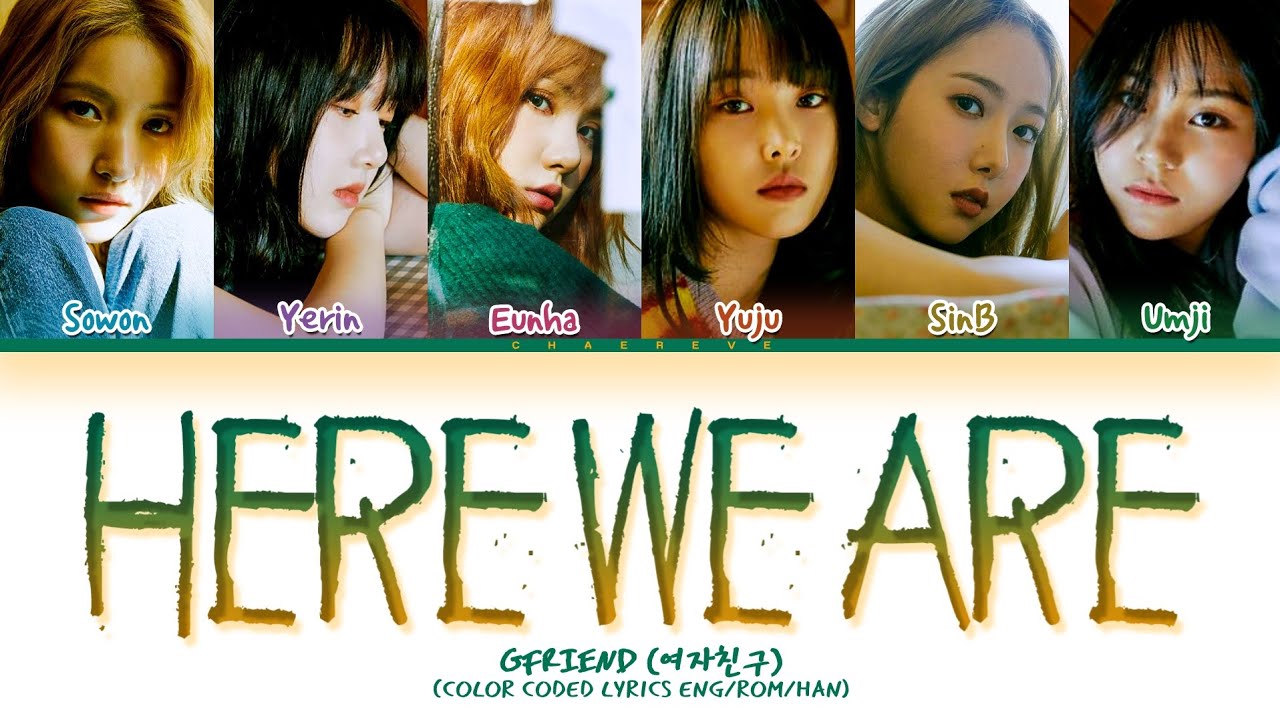 GFRIEND Here We Are Lyrics (Color Coded Lyrics) YouTube
