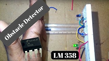 How to make obstacle detector using LM358 ( proximity sensor  )