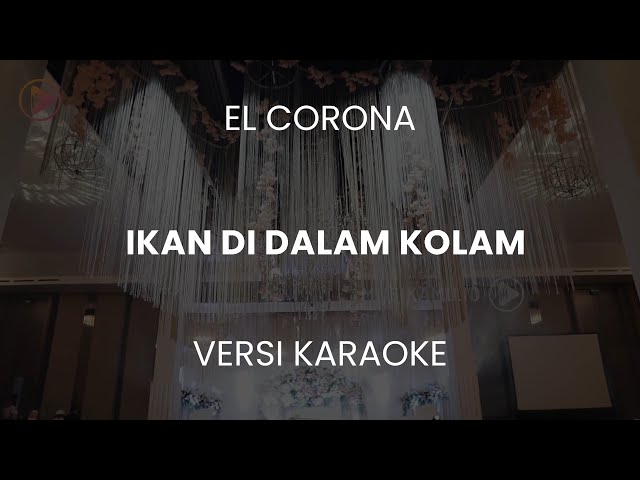 (KARAOKE) El Corona feat Muqadam - Ikan Dalam Kolam #karaoke class=