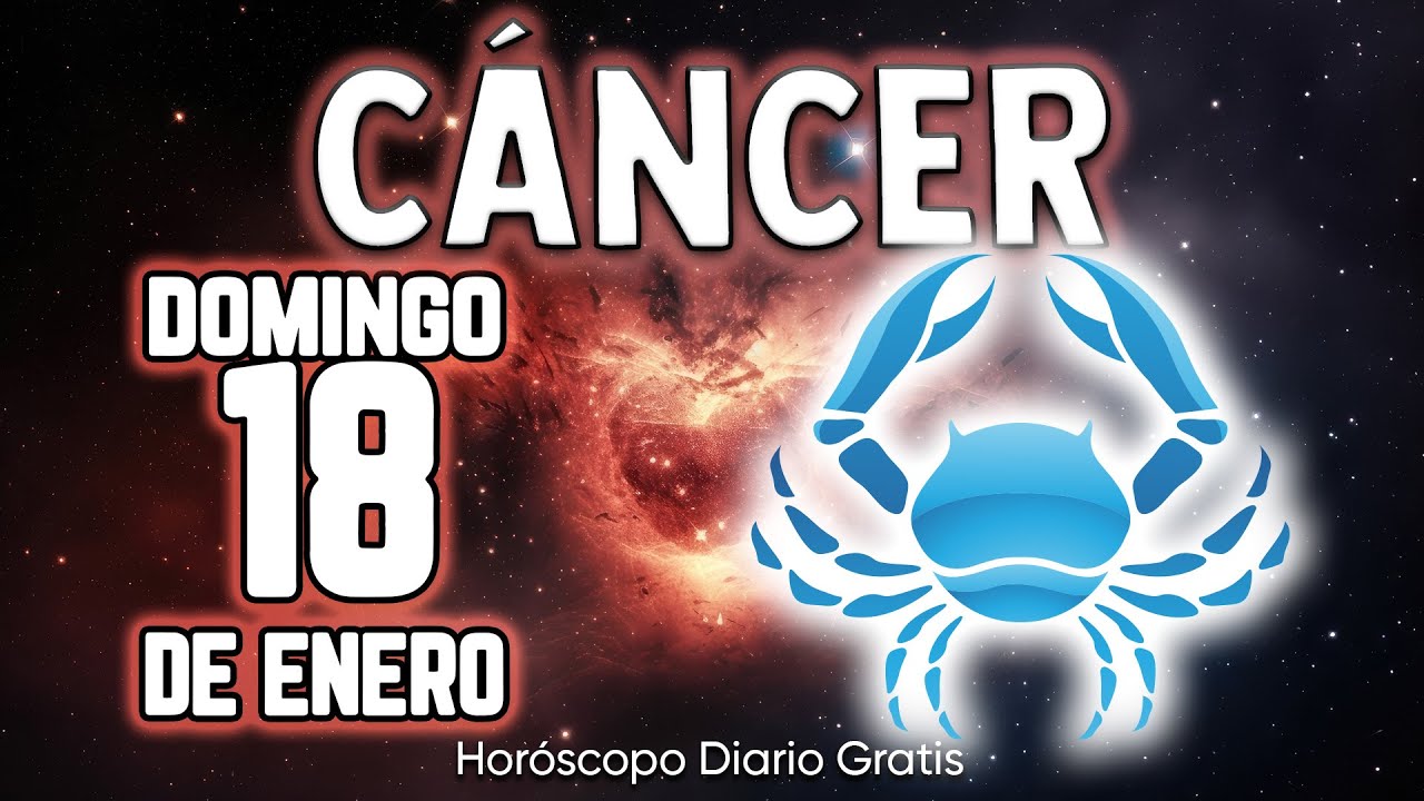 🎁SORPRESA DE ÚLTIMA HORA❗️PASARÁS DE 0 A 100🔥💥 cáncer ♋ Horóscopo diario 18 de enero 2026🔮 horóscopo