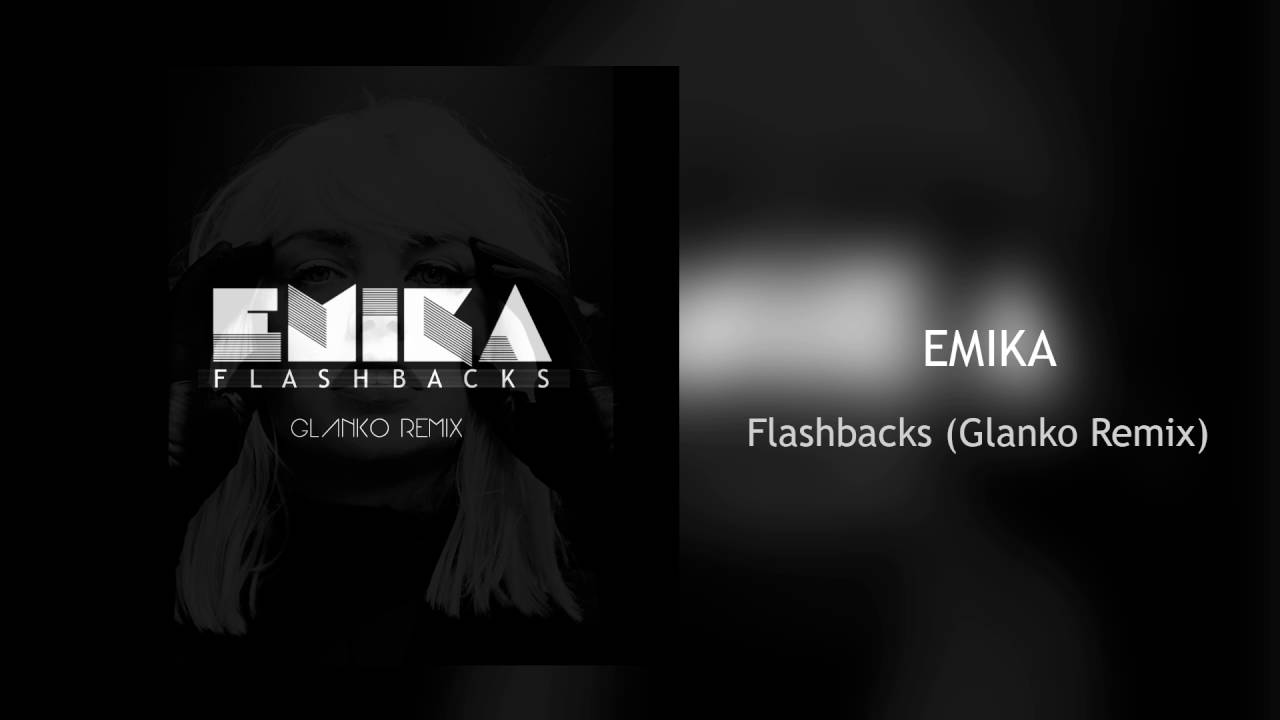 Emika - Flashbacks (Glanko Remix)