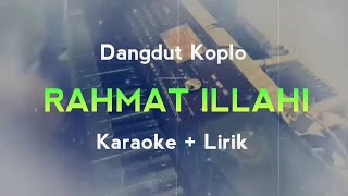 RAHMAT ILLAHI dangdut koplo karaoke  lirik