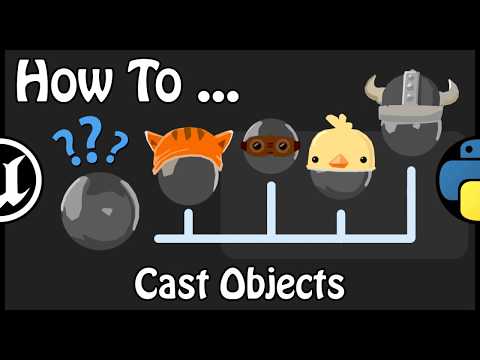 UE 4.21 - How To Cast Objects With Python