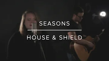 Seasons | Hillsong Worship Cover | House & Shield
