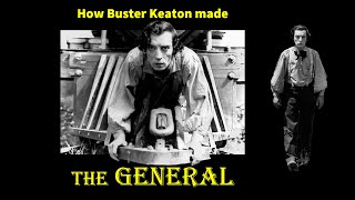 How Buster Keaton made The General