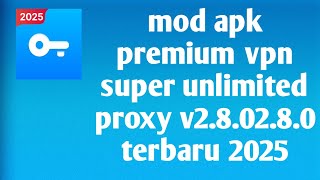 Apk MOD premium vpn super unlimited proxy.v2.8.02.8.0 screenshot 3