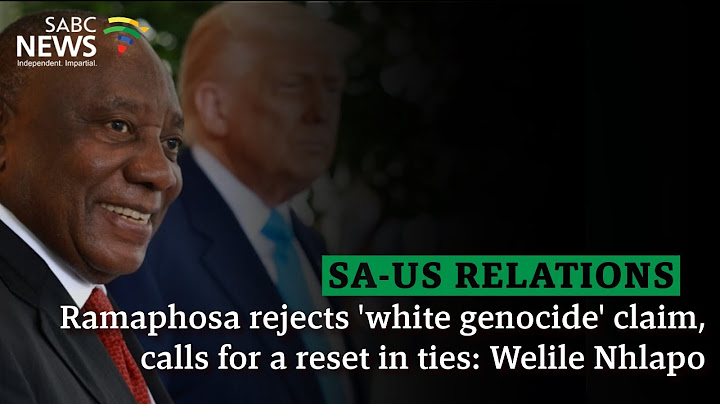 SA-US Relations | Ramaphosa rejects 'white genocide' claim, calls for a reset in ties: Welile Nhlapo