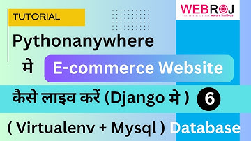 🌐Deploy Django E-Commerce Website on PythonAnywhere | Virtual Environment & MySQL Setup 2024 |webroj