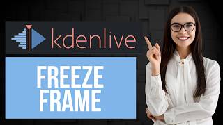 How to Freeze Frame Video in Kdenlive | Add Freeze Frame Effect