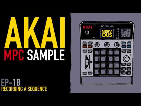 MPC Sample EP-18 - Recording A Sequence - Tutorial by NervousCook$