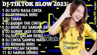 DJ TIKTOK SLOW 2023 NONSTOP - DJ SATU RASA CINTA X DERMAGA BIRU FULL BASS