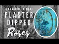 DIY Plaster Dipped Roses Art