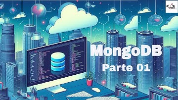 Introdução ao MongoDB Database - Parte 01