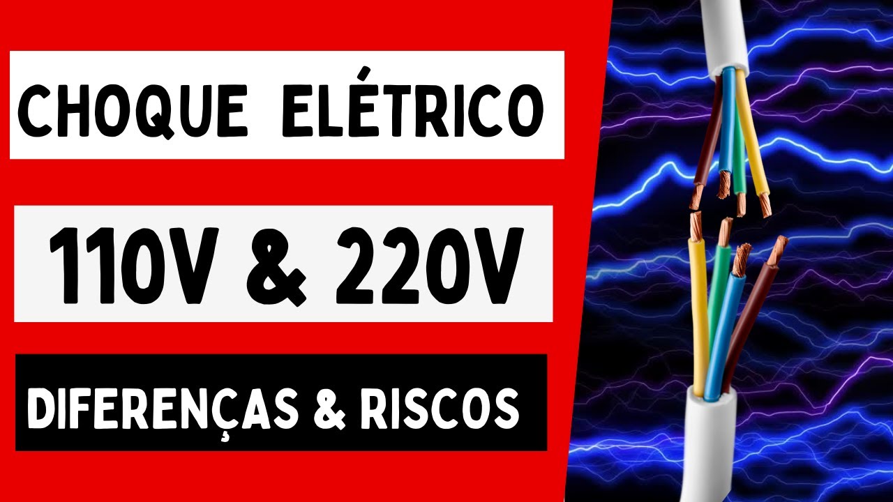 Choque 110V ou 220V Quais as diferenças & RISCOS
