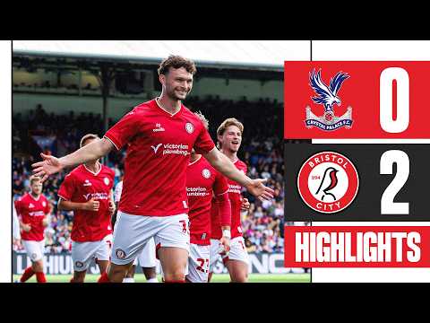 Crystal Palace 0-2 Bristol City | Highlights