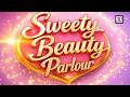ਦੇਖਣਾ ਨਾ ਭੁੱਲਣਾ Sweety Beauty Parlour ਦਾ ਨਵਾਂ Episode ਕਲ ਸ਼ਾਮ 06:30 ਵਜੇ ਸਿਰਫ਼ GTC Punjabi 'ਤੇ