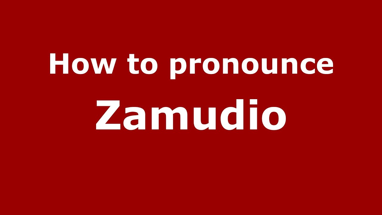 How To Pronounce Zamudio Spanish Spain PronounceNames YouTube