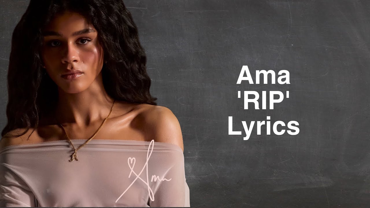 Watch Ama - 'RIP' (Lyrics) on YouTube Watch Ama - 'RIP' (Lyrics) on YouTube