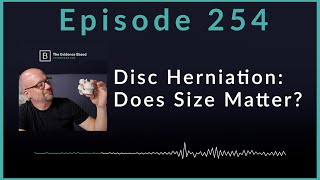 Does Disc Herniation Size Affect Conservative Care Success? | Podcast Ep. 254