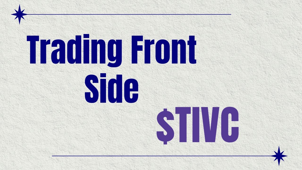 $TIVC - Trading the front side
