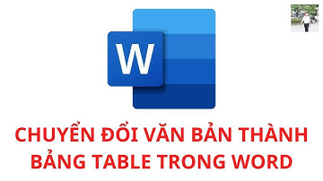 Hướng dẫn chuyển đổi văn bản thành bảng trong word