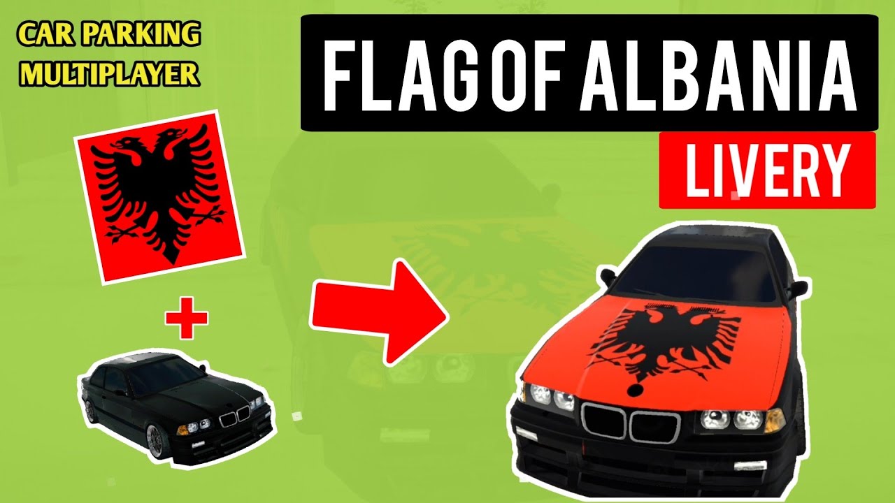 How To Design Albanian Flag Car Parking Multiplayer YouTube