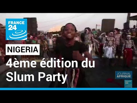 Nigeria : 4ème édition du Slum Party, festival des bidonvilles • FRANCE 24
