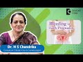 How do I know if its a MISCARRIAGE or NORMAL BLEEDING?#pregnancy -Dr. H S Chandrika |Doctors' Circle