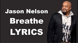 Jason Nelson - Breathe LYRICS