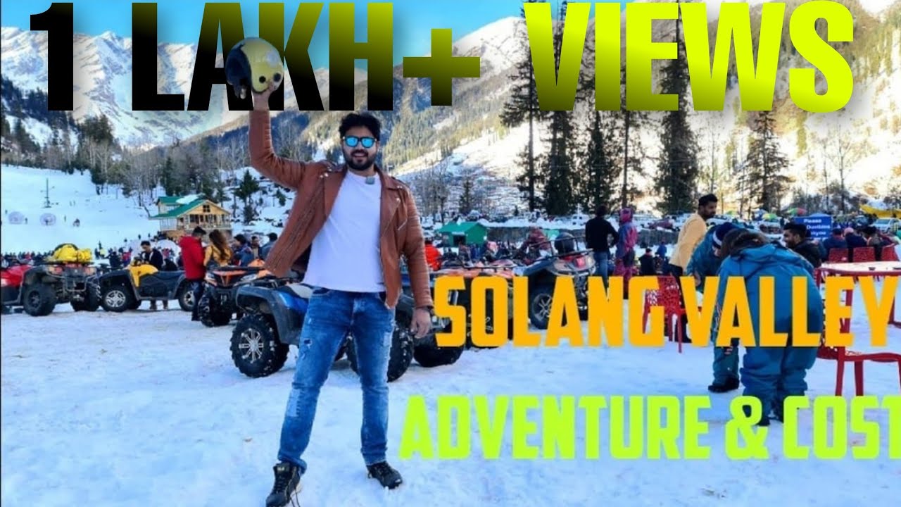 Solang Valley Manali | Cost of All Adventure Activities | Solang Valley Manali Tour Guid
