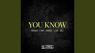 You Know (feat. Rayken, T-Way, Aknose, Le Juh & Nils)