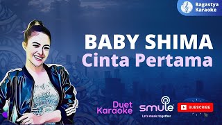 Cinta Pertama Baby Shima (Karaoke Duet) Smule, Bagastya Karaoke (Re-Upload)