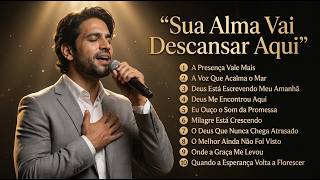 Louvores Gospel 2026 – Esses Louvores Vão Acalmar o Seu Coração | Elior