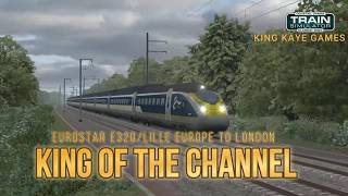EUROSTAR EXPRESS: FULL BEANS TO LONDON | TRAIN SIM CLASSIC #tsc  | #eurostar  #train #kingkayegames