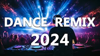 DANCE PARTY SONGS 2024 - Mashups & Remixes Of Popular Songs  - DJ Remix Club Music Dance Mix 2024