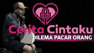 CERITA CINTAKU SHOW: DILEMA PACAR ORANG