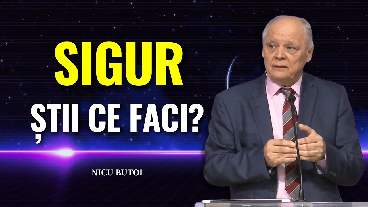 Nicu Butoi - Sigur știi ce faci? - predici creștine