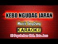 KEBO NGUDAG JARAN _ KARAOKE _ Musik TengDung _ Di Populerkan Oleh. Esta Joss