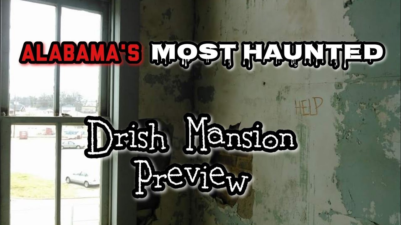 Alabama's Most haunted: Drish Mansion preview