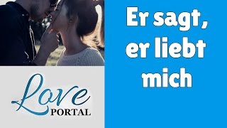 Er sagt, er liebt mich – Höre genau zu, was der Freund / Mann zu Dir sagt