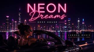 Neon Dreams Dreamy Deep House • Night Drive