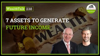 7 Assets To Generate Future Income | WealthBuilders