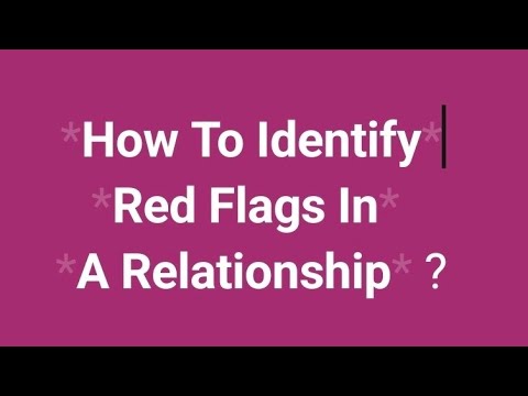 How To Identify Red Flags In Relationships ?