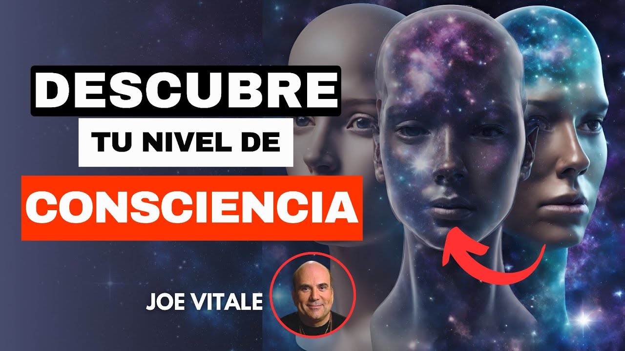 ¡Cuáles son los 4 Niveles de Consciencia Espiritual! | joe vitale ♾ 👁 ...