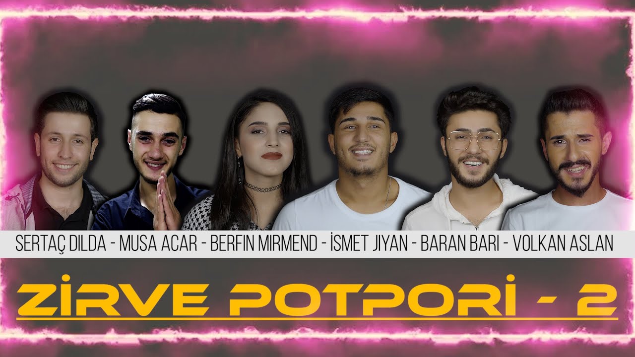 Zirve Halay (2) Sertaç dilda & Musa Acar & Berfin Mirmend & İsmet Jiyan & Baran Bari & Volkan Aslan