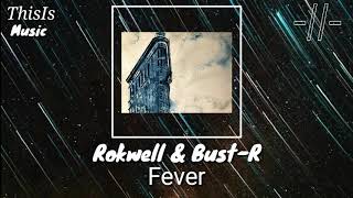 Rokwell & Bust-R - Fever(Radio edit) | ThisIs Music