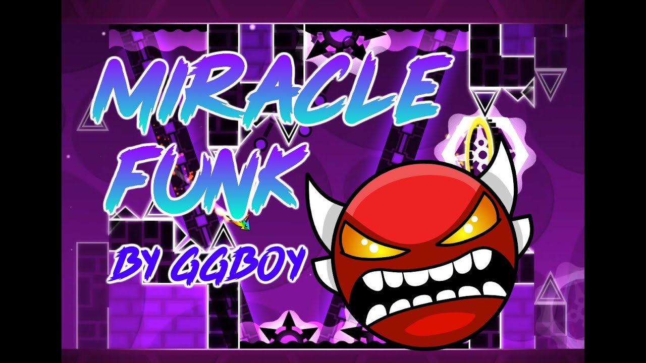 [GD] [Hard Demon 10★] Miraclefunk by GgBoy YouTube