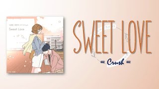 Crush – Sweet Love (She is My Type♡ OST] [RomIEng Lyric]