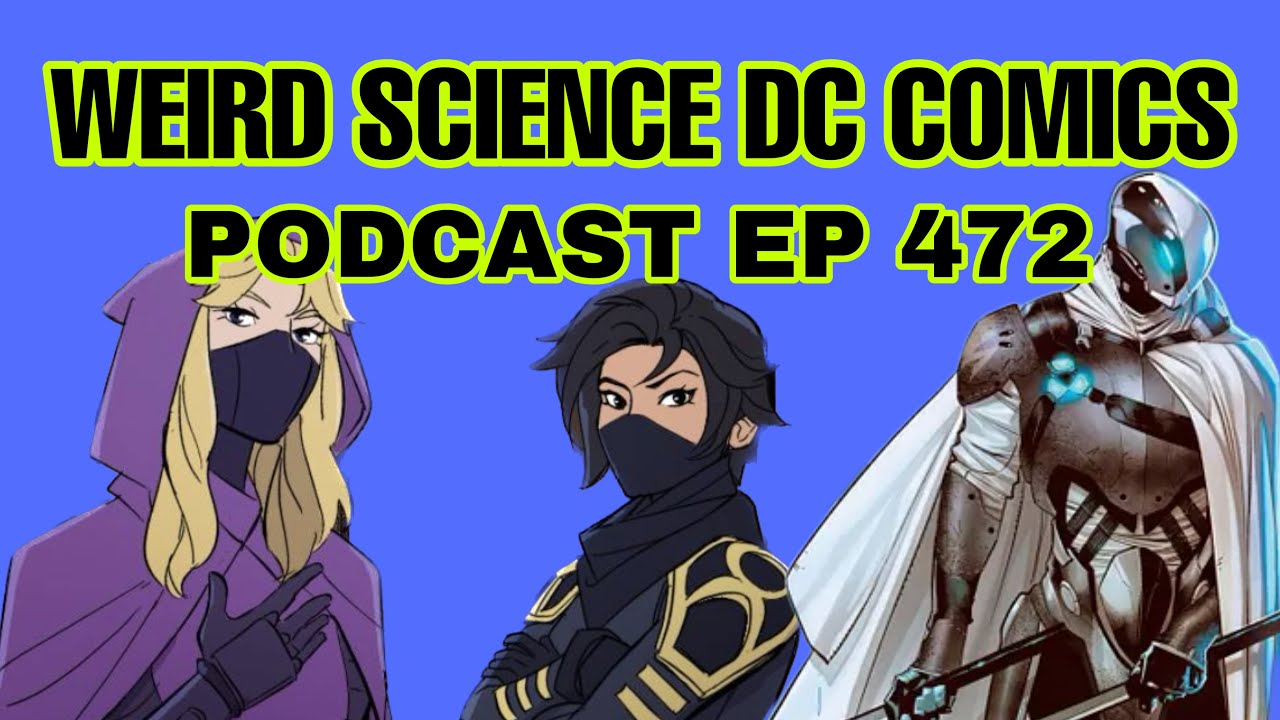 DC Comics Podcast Ep 472 Batman Inc, Batgirls, Cluemaster & Ghostmaker