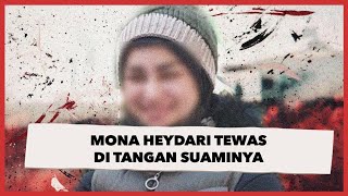 Kejam! Mona Heydari Tewas dan Diarak Keliling Kota oleh Suaminya